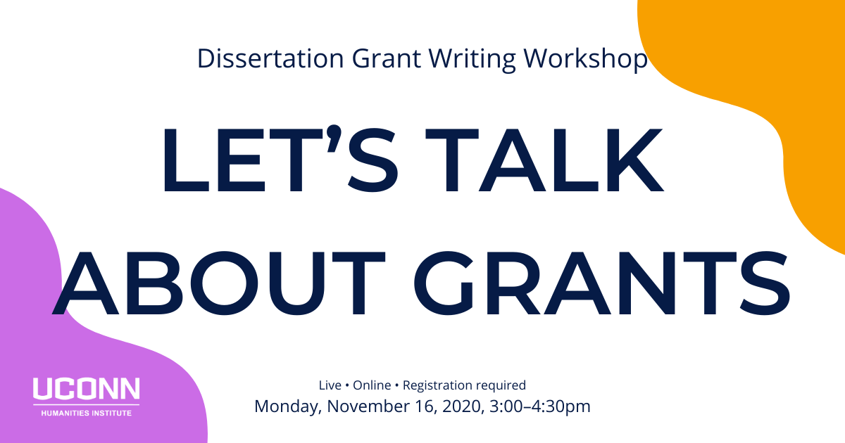 Dissertation Grant Writing Workshop. Let's Talk About Grants. Live. Online. Registration required. Monday November 16, 2020 3:00–4:30pm. UCHI.