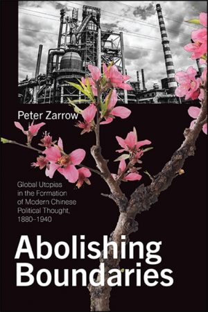 Book cover for Abolishing Boundaries by Peter Zarrow