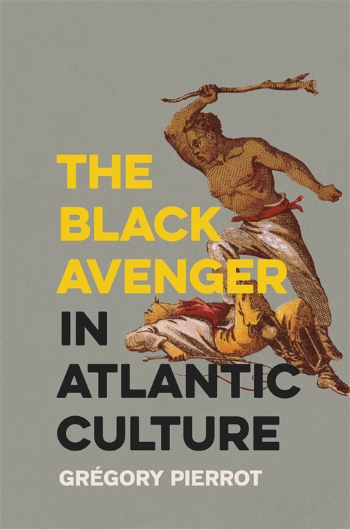 The Black Avenger in Atlantic Culture book cover