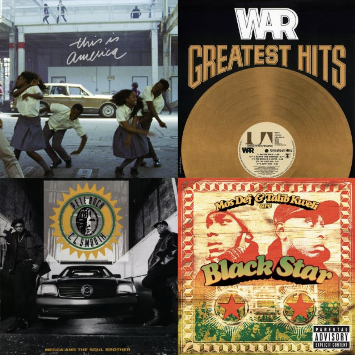 Four album covers arranged in a 2x2 square: Childish Gambino's This is America, War's Greatest Hits, Pete Rock and CL Smooth's Mecca and the Soul Brother, and Mos Def and Talib Kweli's Black Star.