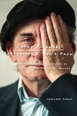 Book cover for Everything I Don't Know, Jerzy Ficowski Translated from the Polish by Jennifer Grotz and Piotr Sommer