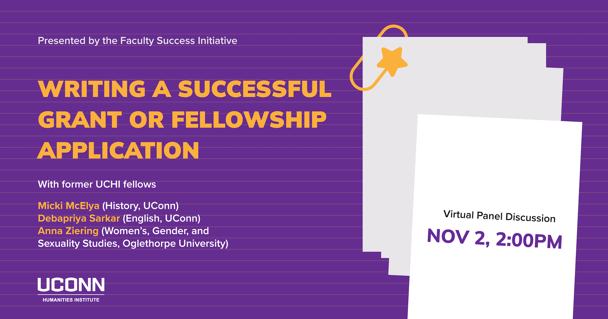 The Faculty Success Initiative Presents, Writing a Successful Grant or Fellowship Application, with former UCHI fellows Micki McElya, Debapriya Sarkar, and Anna Ziering. virtual panel discussion. November 2, 2:00pm.