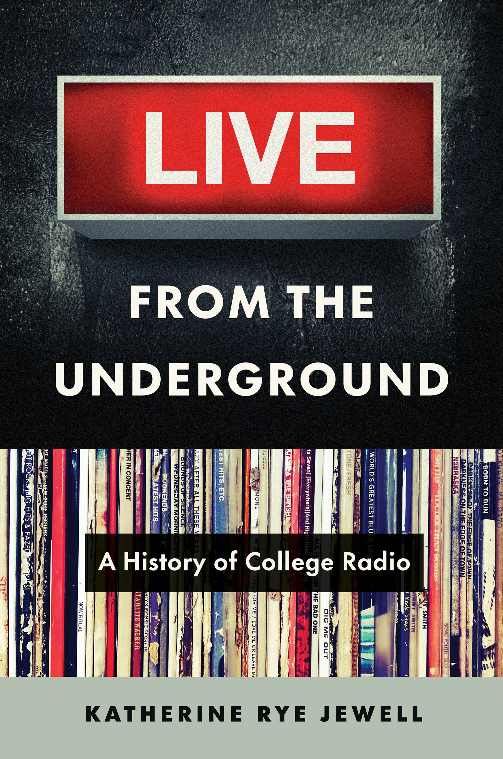 Book cover of Live from the Underground A History of College Radio By Katherine Rye Jewell