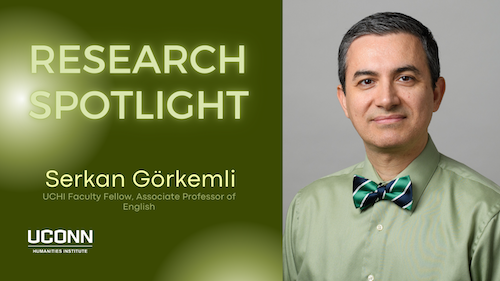 Research Spotlight: Serkan Gorkemli, UCHI faculty fellow, Associate Professor of English