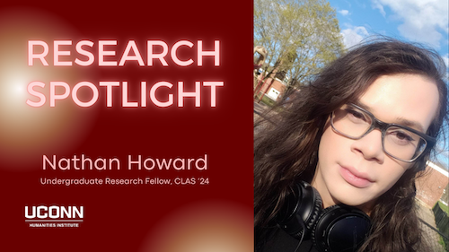 Research Spotlight: Nathan Howard, UCHI/CLAS Humanities Research Fellow.