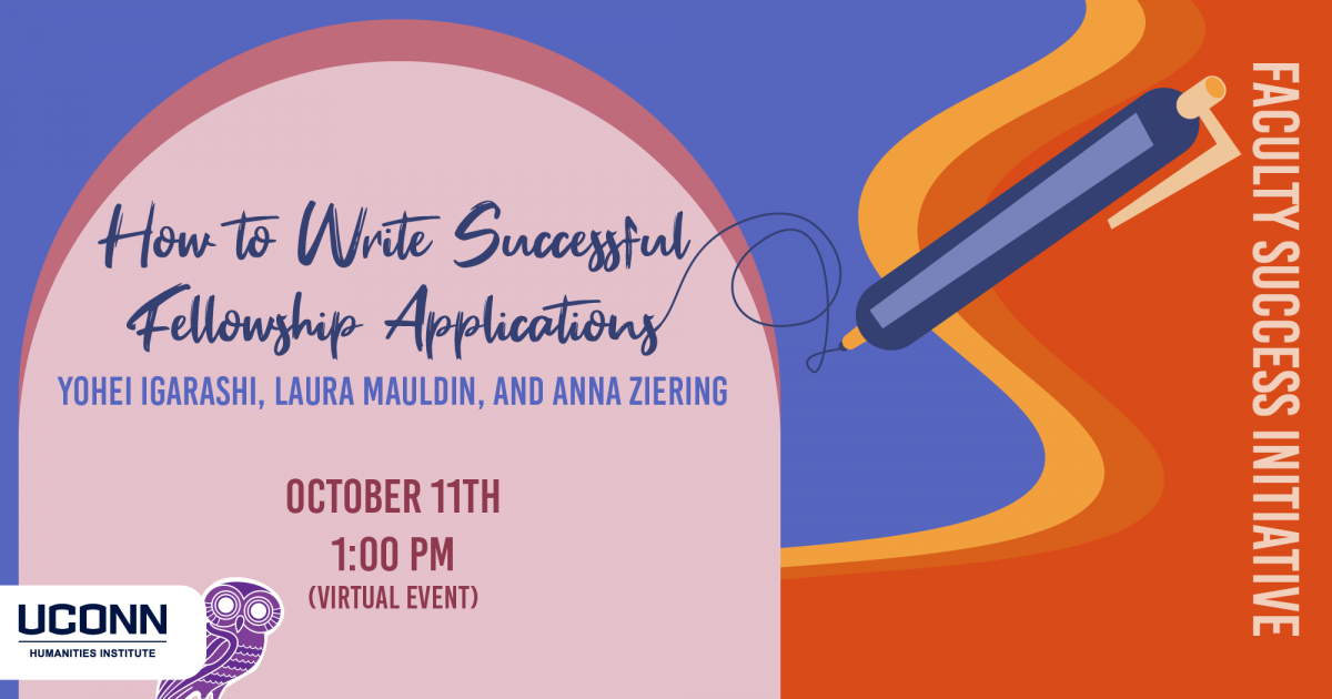 How to write a successful fellowship application. Yohei Igarashi, Laura Mauldin, and Anna Ziering. October 11, 1:00pm. Virtual Event.