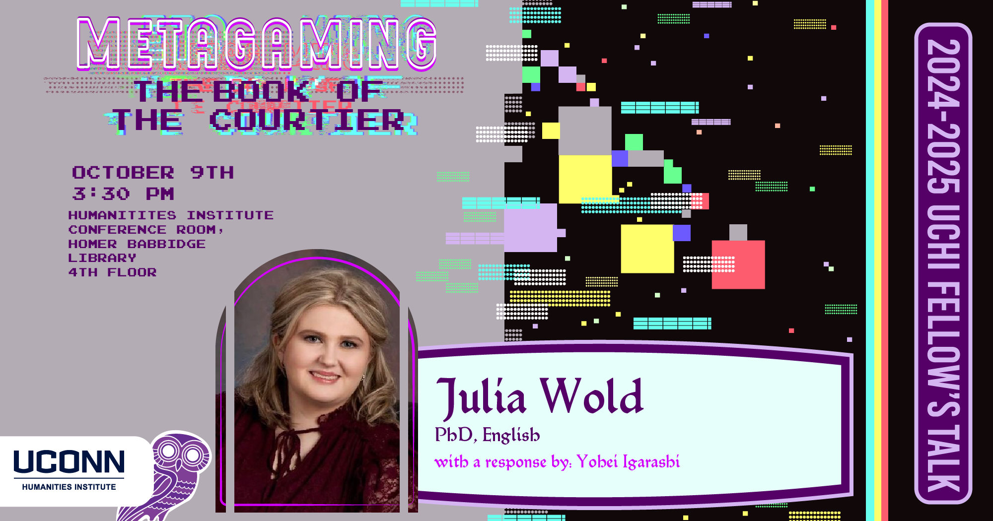 2024-25 UCHI fellow's talk. Metagaming the Book of the Courtier. Julia Wold, PhD English, with a response by Yohei Igarashi. October 9, 3:30pm, UCHI Conference Room.