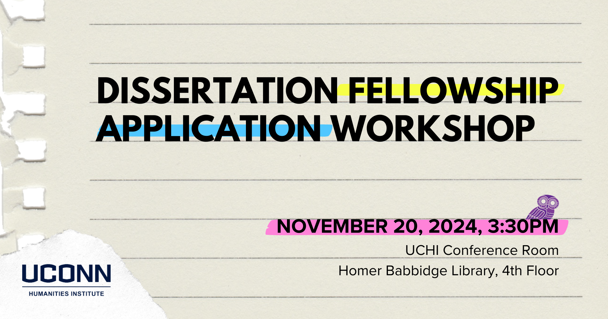 Dissertation fellowship application workshop. November 20, 3:30pm. UCHI Conference Room, Homer Babbidge Library, 4th floor.