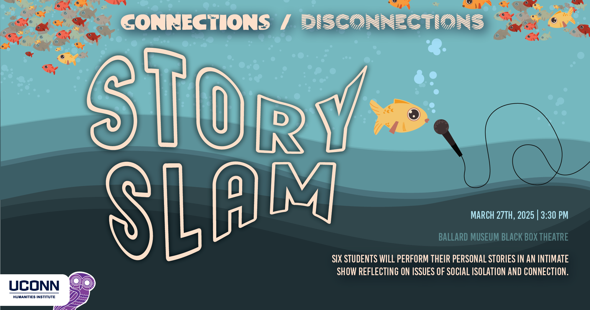 Story Slam. March 27, 3:30pm. Ballard Black Box Theatre. Six students will perform their personal stories in an intimate show reflecting on issues of social isolation and connection.