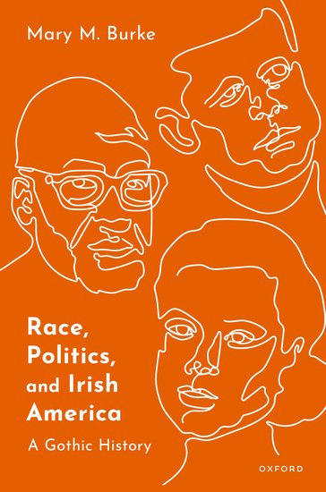 Book cover: Race, Politics, and Irish America by Mary Burke