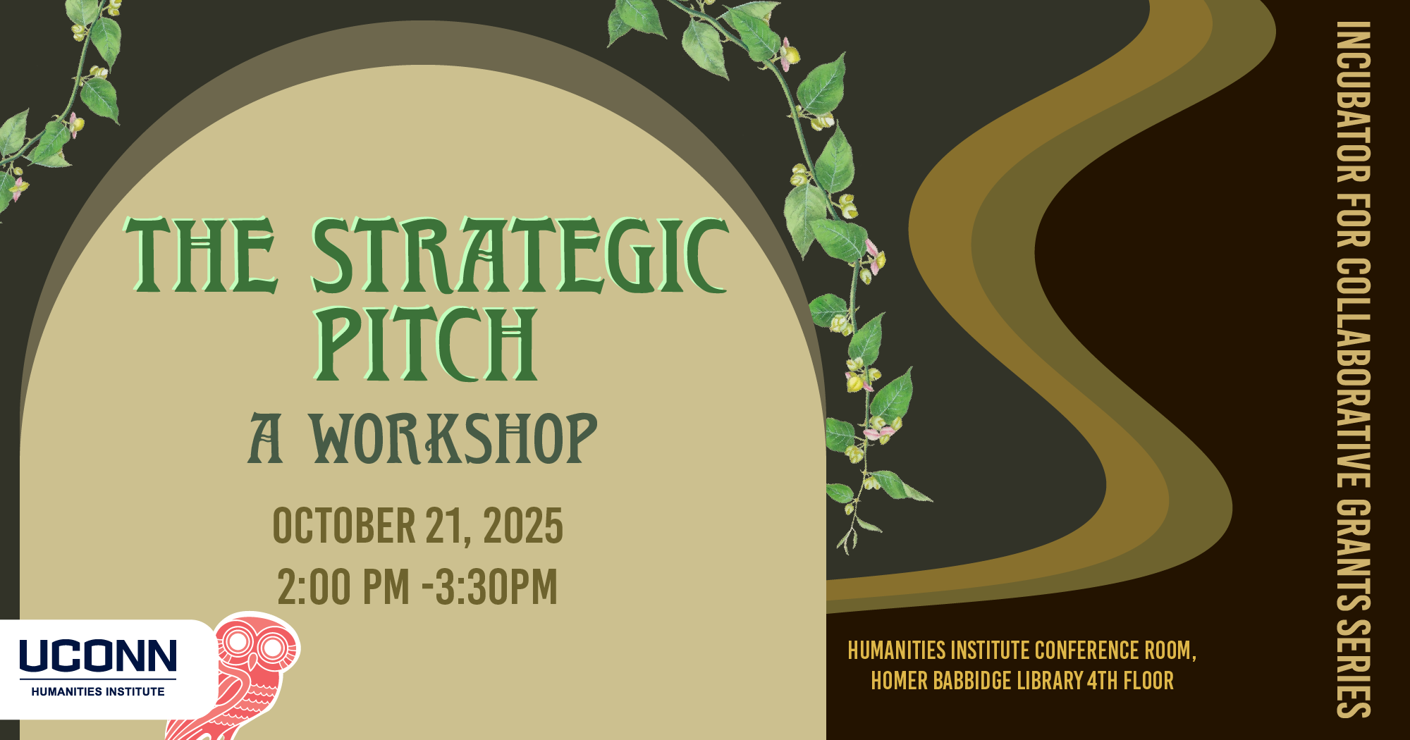 Incubator for Collaborative Grants Series: The Strategic Pitch, A Workshop. October 21, 2025. 2:00PM-3:30PM. UCHI Conference Room, Homer Babbidge Library, 4th Floor.