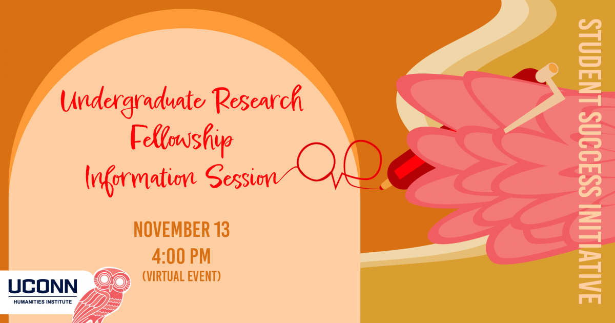 Undergraduate Research Fellowship Information Session. November 13, 4:00pm. Virtual.